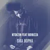 Ntokzin - Sika Bopha (feat. BoiBizza) - Single